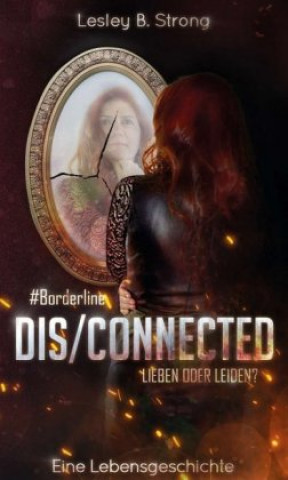 Livre DISCONNECTED - LIEBEN ODER LEIDEN? Lesley B. Strong