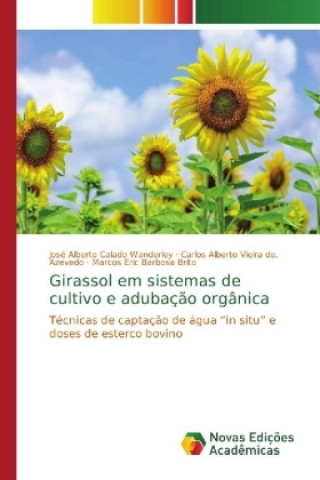 Kniha Girassol em sistemas de cultivo e adubação orgânica José Alberto Calado Wanderley