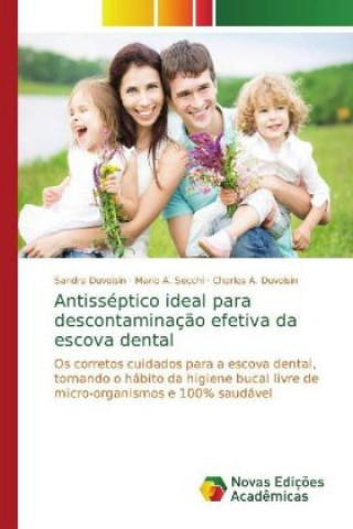 Könyv Antisséptico ideal para descontaminação efetiva da escova dental Sandra Duvoisin