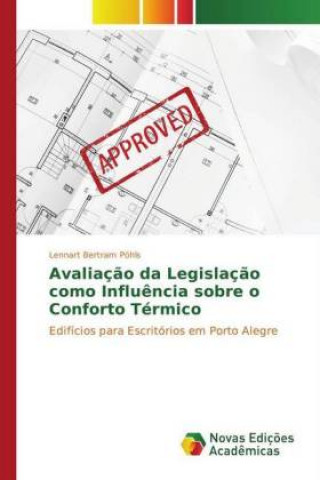 Kniha Avaliação da Legislação como Influência sobre o Conforto Térmico Lennart Bertram Pöhls