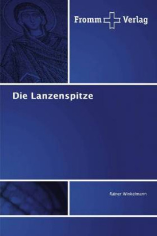 Knjiga Lanzenspitze Rainer Winkelmann