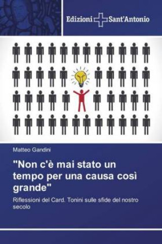 Книга "Non c'? mai stato un tempo per una causa cos? grande" Matteo Gandini