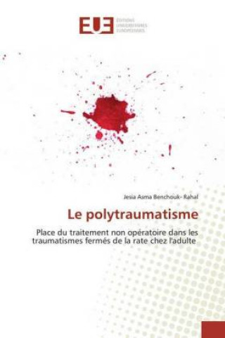 Kniha Le polytraumatisme Jesia Asma Benchouk- Rahal