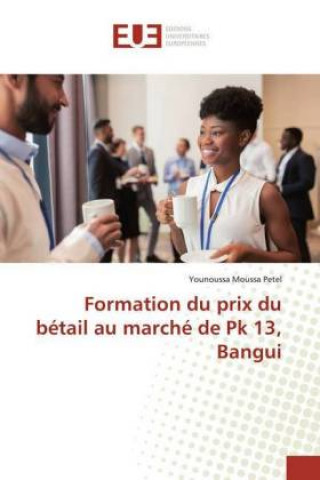 Kniha Formation du prix du bétail au marché de Pk 13, Bangui Younoussa Moussa Petel
