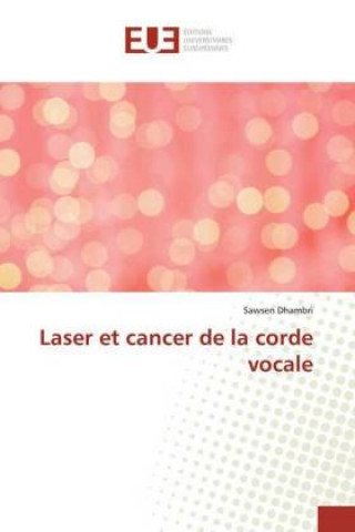 Kniha Laser et cancer de la corde vocale Sawsen Dhambri