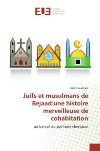 Book Juifs et musulmans de Bejaad:une histoire merveilleuse de cohabitation Hatim Souktani