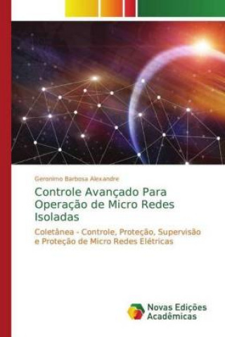 Könyv Controle Avancado Para Operacao de Micro Redes Isoladas Geronimo Barbosa Alexandre