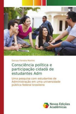 Kniha Consciencia politica e participacao cidada de estudantes Adm Geruza Ferreira Martins