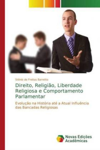 Kniha Direito, Religiao, Liberdade Religiosa e Comportamento Parlamentar Stênio de Freitas Barretto