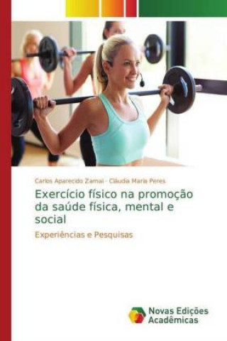 Carte Exercicio fisico na promocao da saude fisica, mental e social Carlos Aparecido Zamai