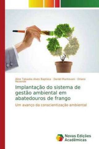 Könyv Implantacao do sistema de gestao ambiental em abatedouros de frango Aline Takaoka Alves Baptista