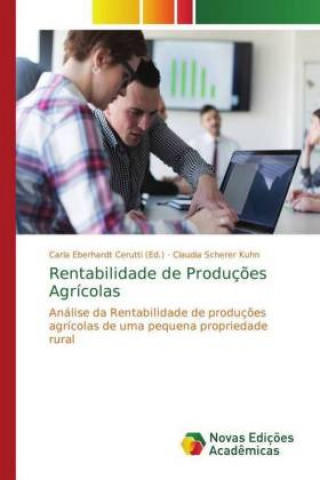 Kniha Rentabilidade de Producoes Agricolas Claudia Scherer Kuhn