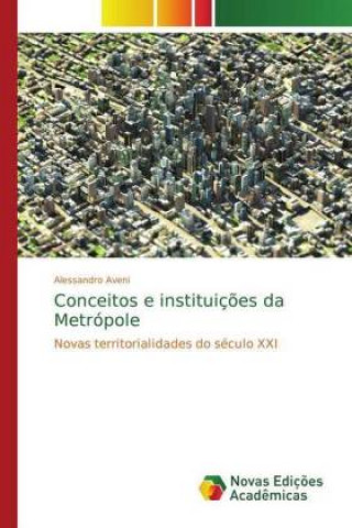 Kniha Conceitos e instituicoes da Metropole Alessandro Aveni