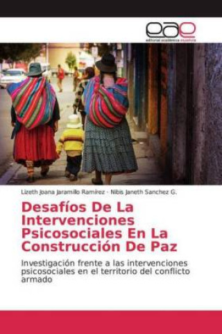 Kniha Desafíos De La Intervenciones Psicosociales En La Construcción De Paz Nibis Janeth Sanchez G.