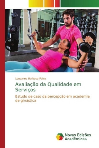 Könyv Avaliacao da Qualidade em Servicos Lousanne Barbosa Paiva