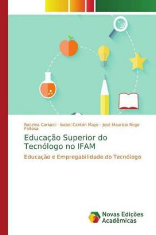 Kniha Educacao Superior do Tecnologo no IFAM Roseina Carlucci