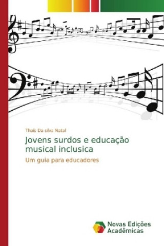 Kniha Jovens surdos e educacao musical inclusica Thaís Da silva Natal
