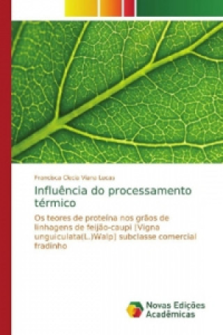 Knjiga Influencia do processamento termico Francisca Clecia Viana Lucas