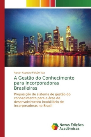 Book Gestao do Conhecimento para Incorporadoras Brasileiras Renan Augusto Falcão Vaz