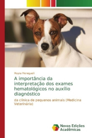 Kniha importancia da interpretacao dos exames hematologicos no auxilio diagnostico Mayra Meneguelli