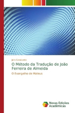 Kniha O Metodo da Traducao de Joao Ferreira de Almeida Jairo Cavalcante