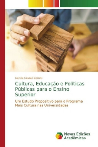 Könyv Cultura, Educacao e Politicas Publicas para o Ensino Superior Camila Cestari Cerreti