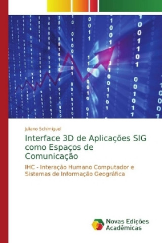 Kniha Interface 3D de Aplicacoes SIG como Espacos de Comunicacao Juliano Schimiguel
