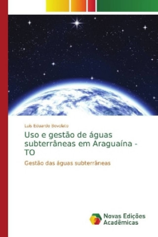 Book Uso e gestao de aguas subterraneas em Araguaina - TO Luis Eduardo Bovolato