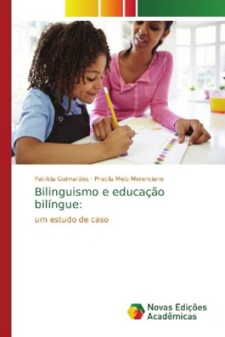 Kniha Bilinguismo e educacao bilingue Patrícia Guimarães