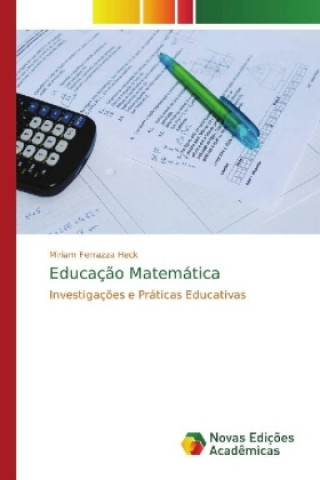 Kniha Educacao Matematica Miriam Ferrazza Heck