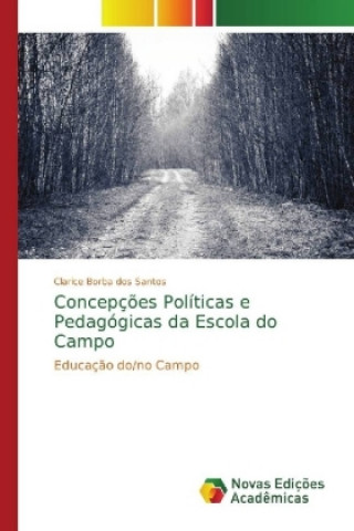 Książka Concepcoes Politicas e Pedagogicas da Escola do Campo Clarice Borba dos Santos