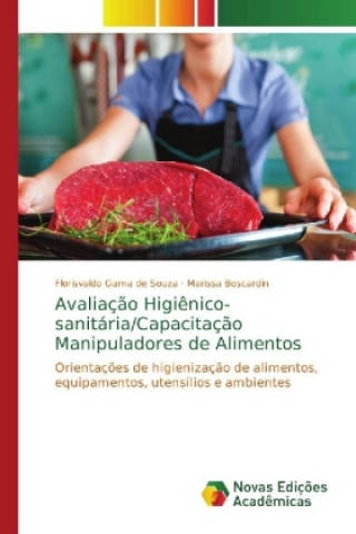Könyv Avaliacao Higienico-sanitaria/Capacitacao Manipuladores de Alimentos Florisvaldo Gama de Souza