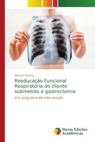 Carte Reeducacao Funcional Respiratoria do cliente submetido a gastrectomia Eduardo Soares