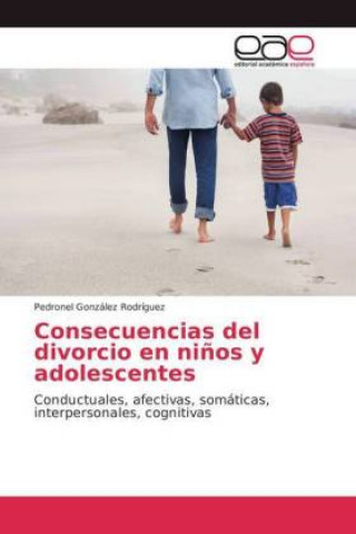 Livre Consecuencias del divorcio en ninos y adolescentes Pedronel González Rodríguez