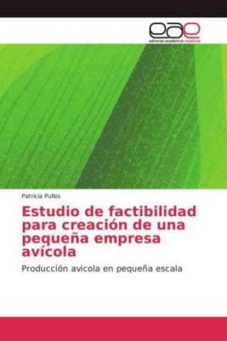 Buch Estudio de factibilidad para creación de una pequeña empresa avícola Patricia Pulles