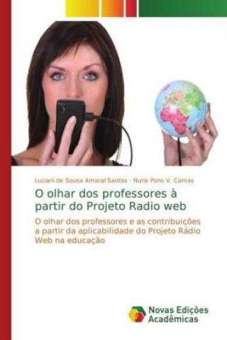 Kniha O olhar dos professores a partir do Projeto Radio web Luciani de Sousa Amaral Santos