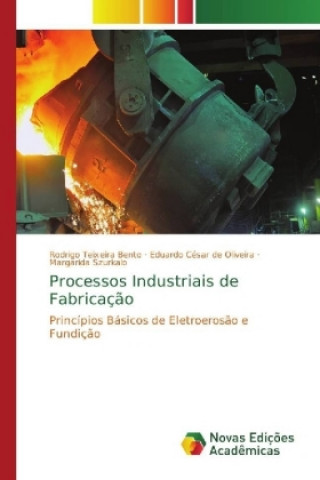 Kniha Processos Industriais de Fabricacao Rodrigo Teixeira Bento