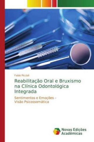 Kniha Reabilitacao Oral e Bruxismo na Clinica Odontologica Integrada Fabio Piccioli