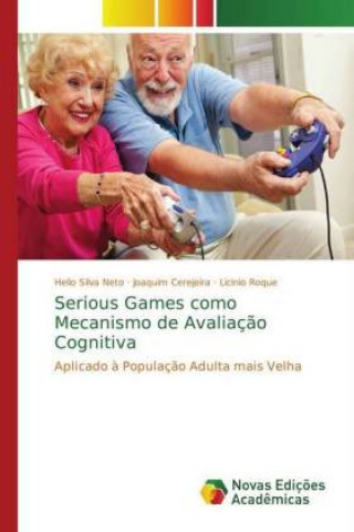 Βιβλίο Serious Games como Mecanismo de Avaliação Cognitiva Helio Silva Neto