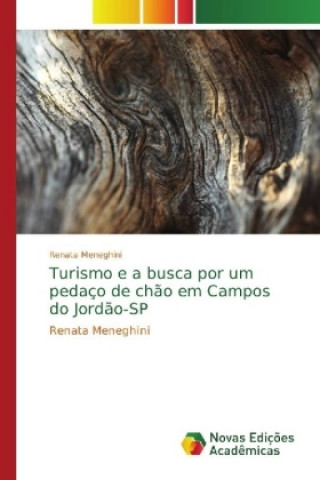 Könyv Turismo e a busca por um pedaco de chao em Campos do Jordao-SP Renata Meneghini