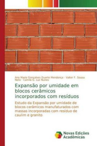 Kniha Expansão por umidade em blocos cerâmicos incorporados com resíduos Ana Maria Gonçalves Duarte Mendonça
