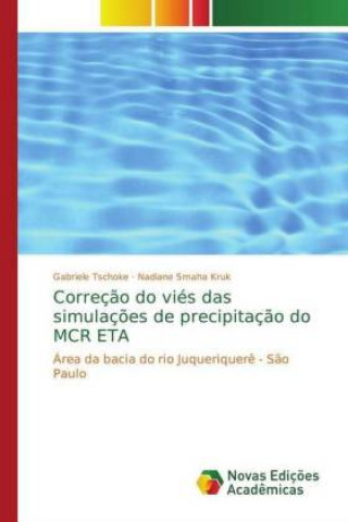 Kniha Correcao do vies das simulacoes de precipitacao do MCR ETA Gabriele Tschoke