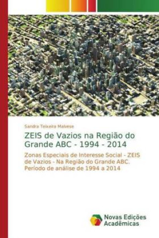 Książka ZEIS de Vazios na Regiao do Grande ABC - 1994 - 2014 Sandra Teixeira Malvese