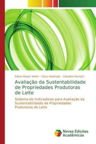 Buch Avaliacao da Sustentabilidade de Propriedades Produtoras de Leite Edson Moacir Ahlert