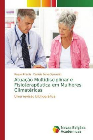 Book Atuacao Multidisciplinar e Fisioterapeutica em Mulheres Climatericas Raquel Priscila