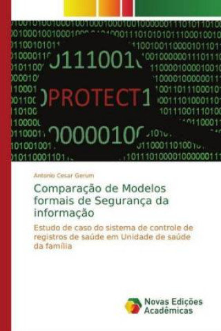 Könyv Comparacao de Modelos formais de Seguranca da informacao Antonio Cesar Gerum