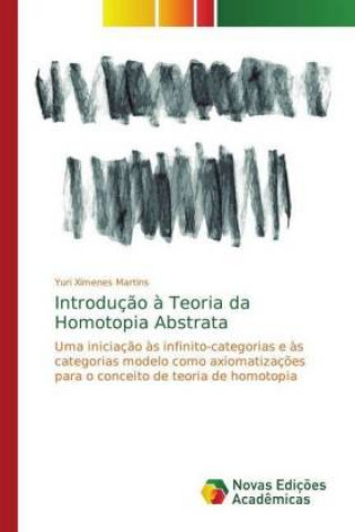 Kniha Introducao a Teoria da Homotopia Abstrata Yuri Ximenes Martins