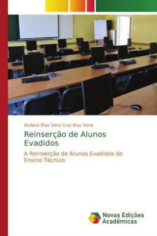 Kniha Reinsercao de Alunos Evadidos Wallace Braz Sena Cruz Braz Sena