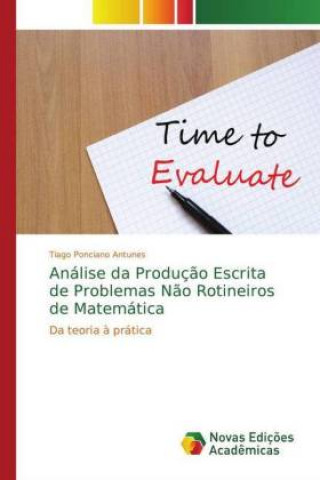 Kniha Analise da Producao Escrita de Problemas Nao Rotineiros de Matematica Tiago Ponciano Antunes