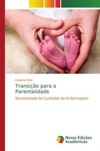 Kniha Transicao para a Parentalidade Catarina Silva